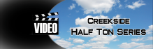 Creekside Half Ton Series